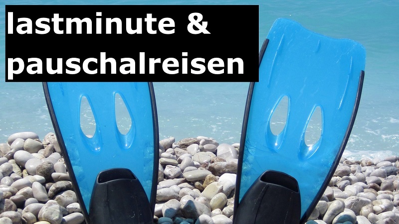 Lastminute und Pauschalreisen